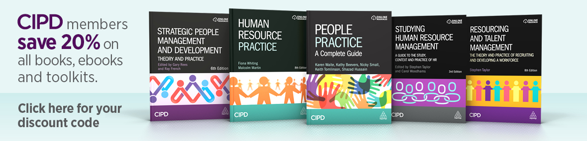 CIPD members save 20% on all books, ebooks and toolkits. Click here for your discount code